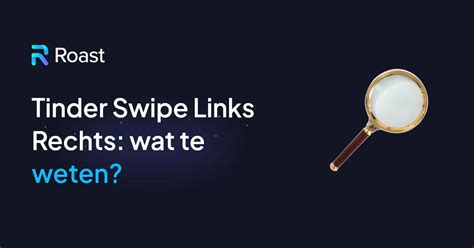 tinder naar rechts swipen|Tinder swipen: 10 Slimme tips voor de leukste matches